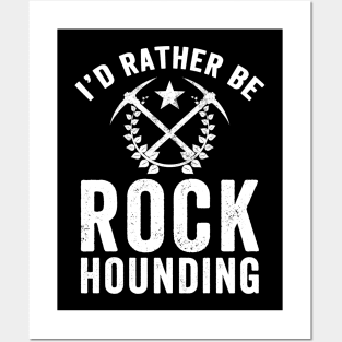 I'd rather be rock hounding Posters and Art